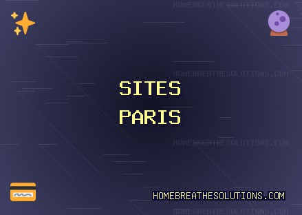 Octobre 2025 Meilleurs Sites de Paris | homebreathesolutions.com