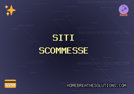Ottobre 2025 Migliori Siti di Scommesse | homebreathesolutions.com
